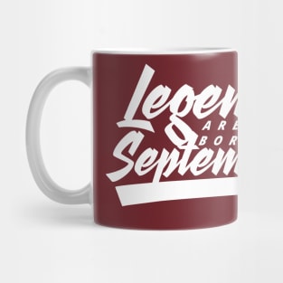 Legends are born in September Mug